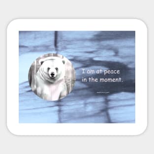 I am at leace in the moment mantra spirit bear Sticker